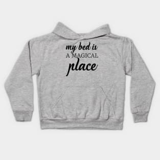 My bed is a magical place Kids Hoodie